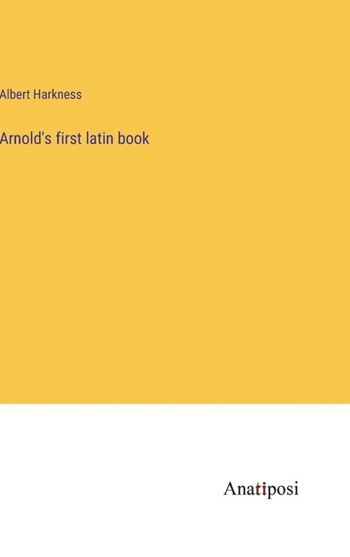 Arnolds first latin book (Hardcover)