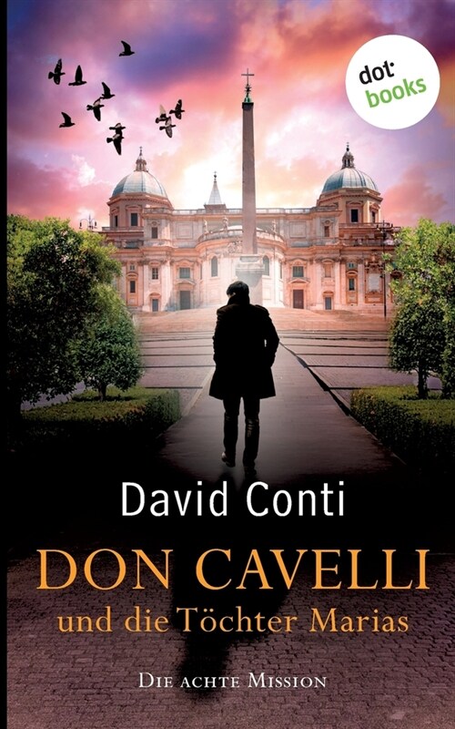 Don Cavelli und die T?hter Marias: Die achte Mission f? Don Cavelli (Paperback)