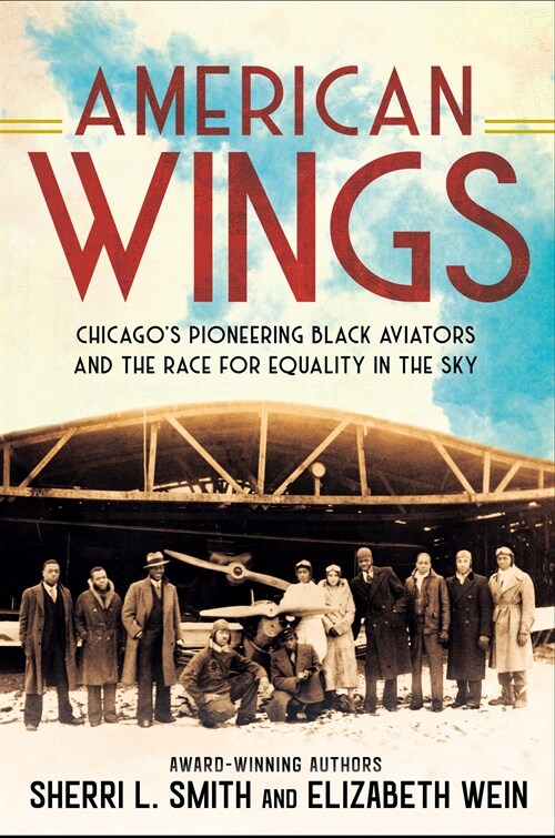 American Wings: Chicagos Pioneering Black Aviators and the Race for Equality in the Sky (Hardcover)