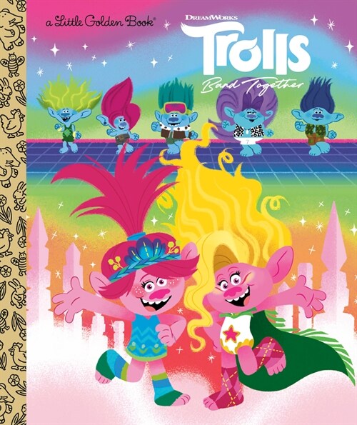 Trolls Band Together Little Golden Book (DreamWorks Trolls) (Hardcover)