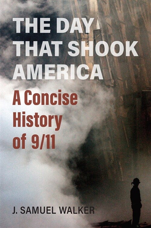 The Day That Shook America: A Concise History of 9/11 (Paperback)