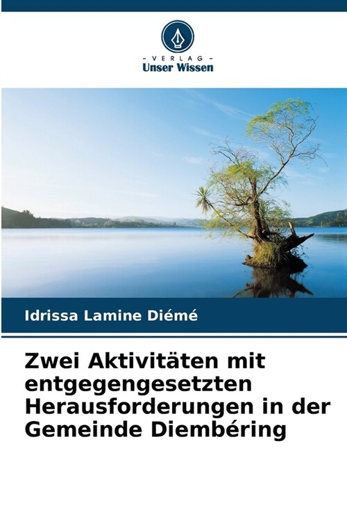 Zwei Aktivit?en mit entgegengesetzten Herausforderungen in der Gemeinde Diemb?ing (Paperback)