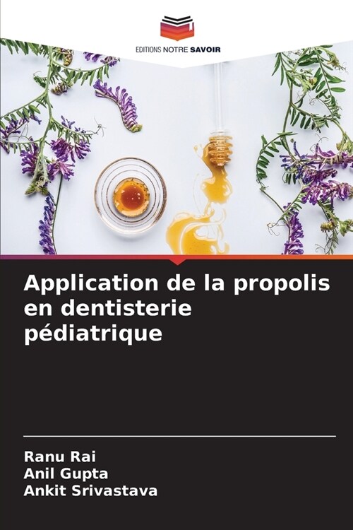 Application de la propolis en dentisterie p?iatrique (Paperback)