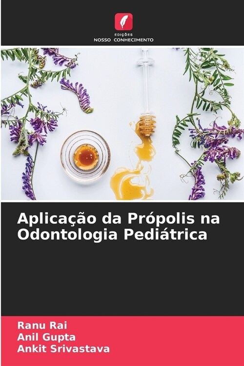 Aplica豫o da Pr?olis na Odontologia Pedi?rica (Paperback)