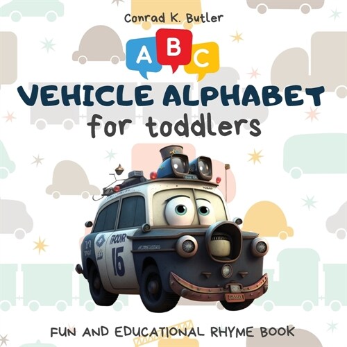 Vehicles Alphabet for Toddlers: ABC rhyming book for kids to learn the alphabet with funny pictures of vehicles, a bedtime book with letters & words f (Paperback)