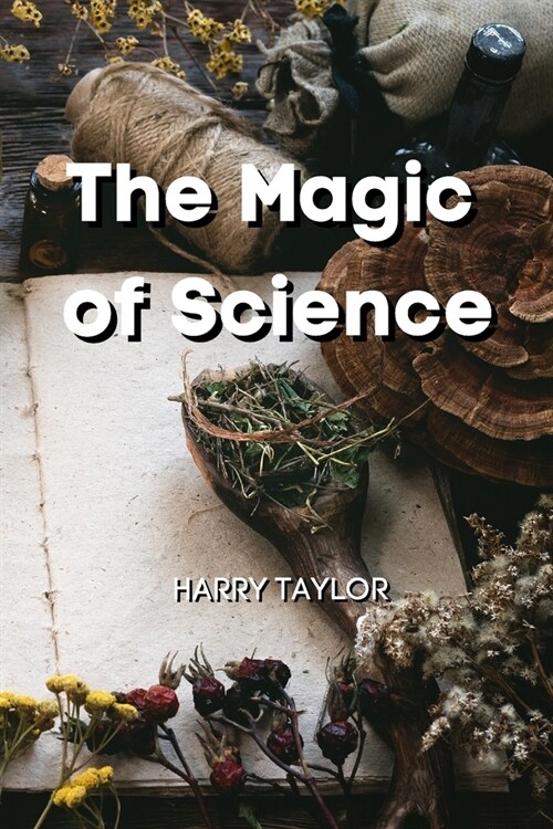The Magic of Science (Paperback)