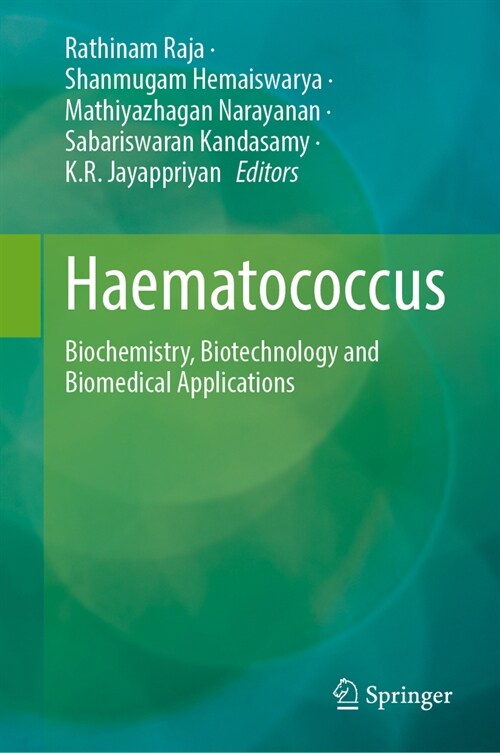 Haematococcus: Biochemistry, Biotechnology and Biomedical Applications (Hardcover, 2023)