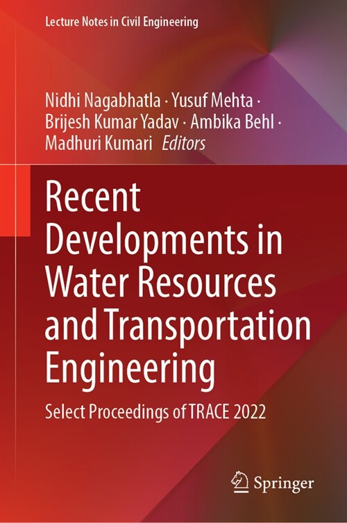 Recent Developments in Water Resources and Transportation Engineering: Select Proceedings of Trace 2022 (Hardcover, 2024)