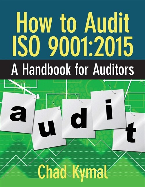 How to Audit ISO 9001: 2015: A Handbook for Auditors (Paperback)