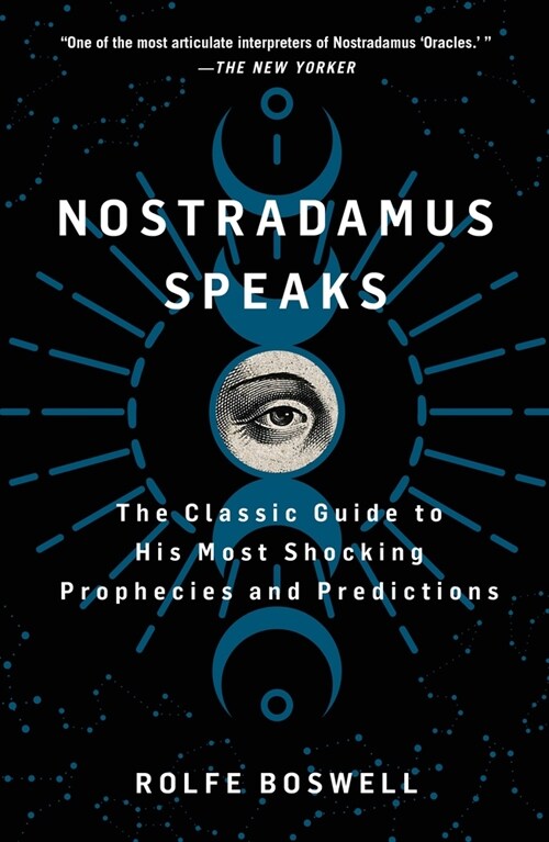 Nostradamus Speaks: The Classic Guide to His Most Shocking Prophecies and Predictions (Paperback)