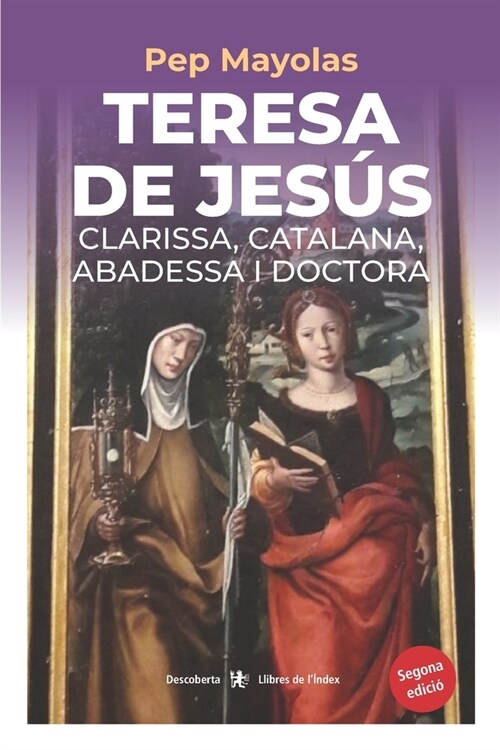 Teresa de Jes?. Clarissa, catalana, abadessa i doctora (Paperback)