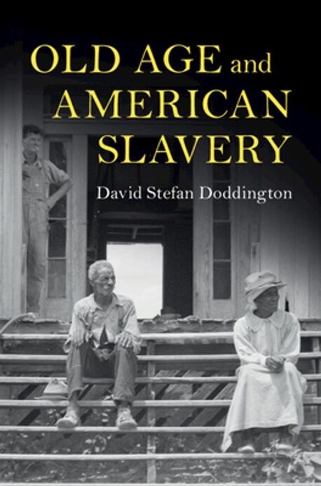 Old Age and American Slavery (Hardcover)