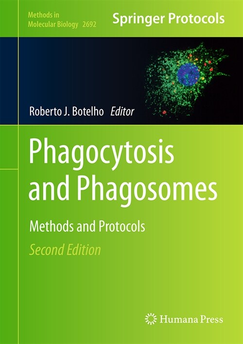 Phagocytosis and Phagosomes: Methods and Protocols (Hardcover, 2, Second 2023)