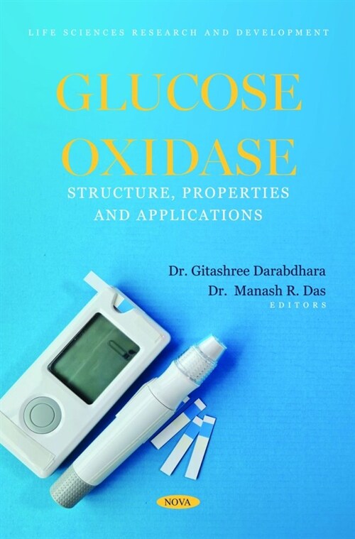 Glucose Oxidase: Structure, Properties and Applications (Hardcover )