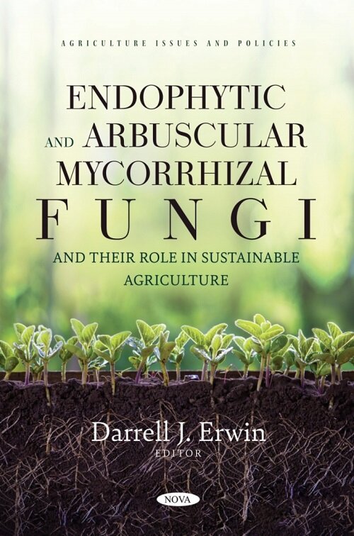 Endophytic and Arbuscular Mycorrhizal Fungi and their Role in Sustainable Agriculture (Hardcover )