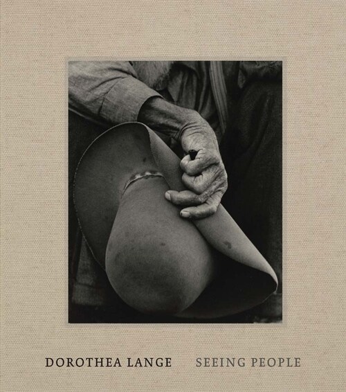 Dorothea Lange: Seeing People (Hardcover)