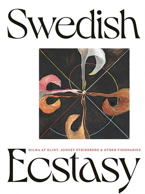 Swedish Ecstasy: Hilma AF Klint, August Strindberg and Other Visionaries (Paperback)