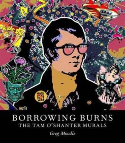 Borrowing Burns : The Tam OShanter Murals (Hardcover)
