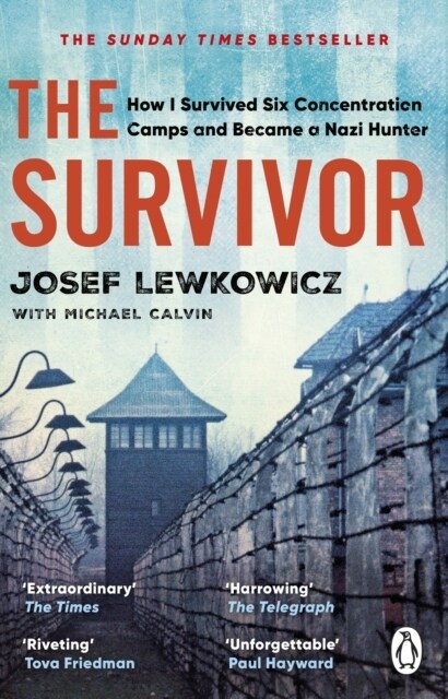 The Survivor : How I Survived Six Concentration Camps and Became a Nazi Hunter (Paperback)
