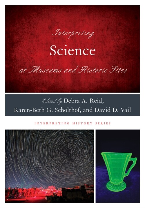 Interpreting Science at Museums and Historic Sites (Hardcover)