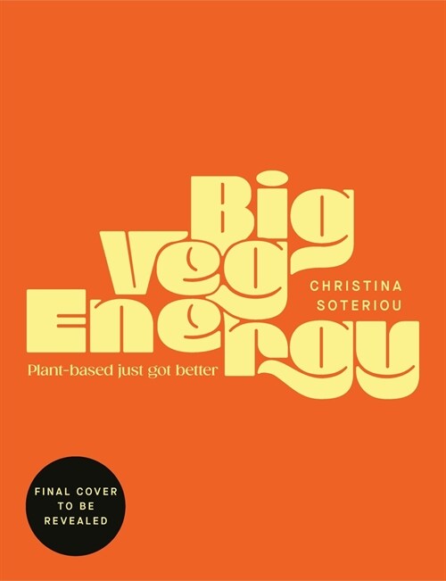 Big Veg Energy : Plant-based just got better (Hardcover)