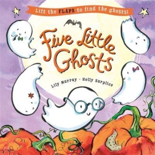 Five Little Ghosts : A lift-the-flap Halloween picture book (Paperback)