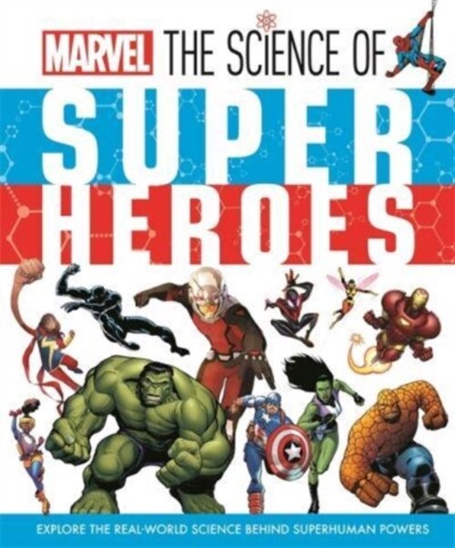 Marvel: The Science of Super Heroes (Hardcover)