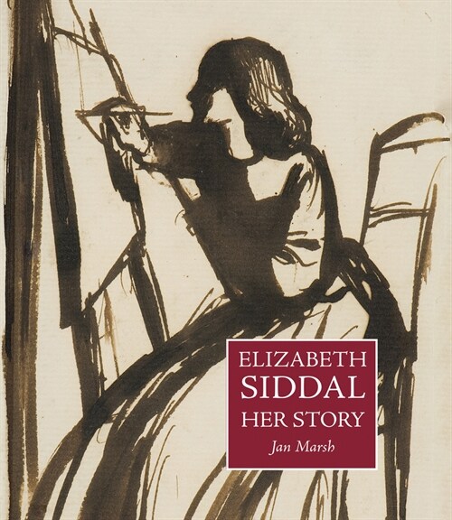 Elizabeth Siddal : Her Story (Paperback)