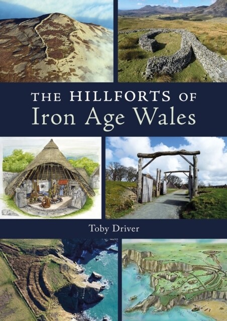 The Hillforts of Iron Age Wales (Paperback)