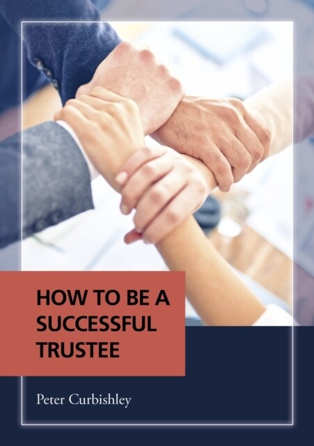 How To Be A Successful Trustee (Paperback)