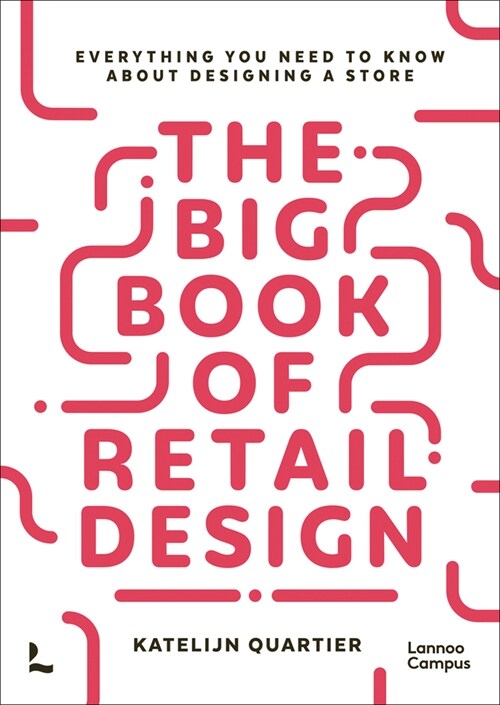 The Big Book of Retail Design: Everything You Need to Know about Designing a Store (Paperback)