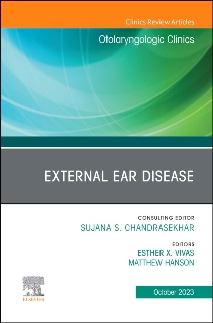 External Ear Disease, An Issue of Otolaryngologic Clinics of North America (Hardcover)