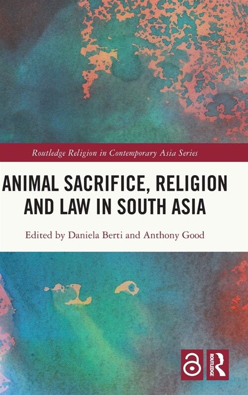 Animal Sacrifice, Religion and Law in South Asia (Hardcover, 1)