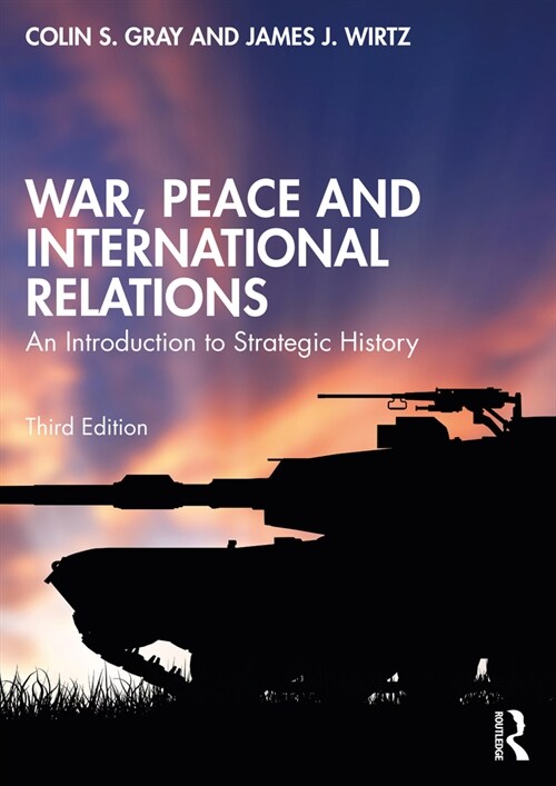 War, Peace and International Relations : An Introduction to Strategic History (Paperback, 3 ed)