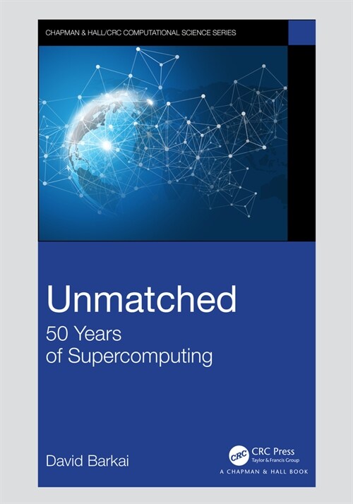 Unmatched : 50 Years of Supercomputing (Paperback)