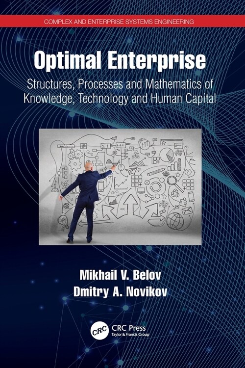 Optimal Enterprise : Structures, Processes and Mathematics of Knowledge, Technology and Human Capital (Paperback)