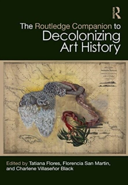 The Routledge Companion to Decolonizing Art History (Hardcover, 1)