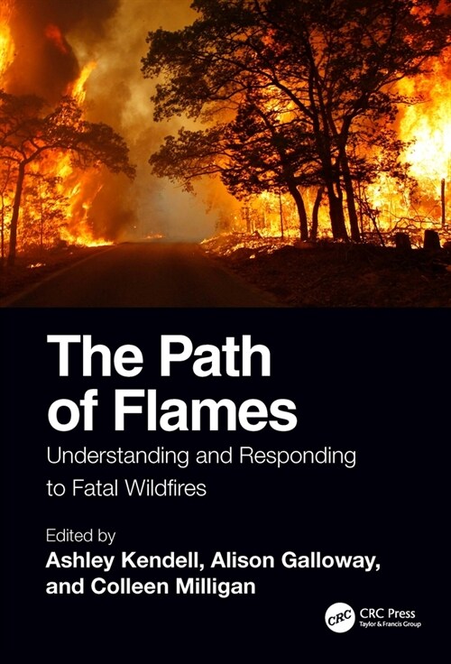 The Path of Flames : Understanding and Responding to Fatal Wildfires (Hardcover)