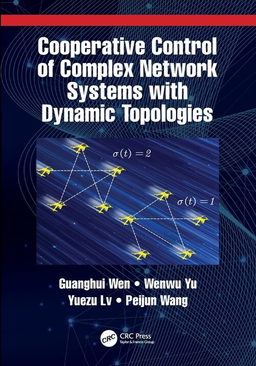 Cooperative Control of Complex Network Systems with Dynamic Topologies (Paperback, 1)