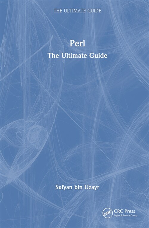 Perl : The Ultimate Guide (Hardcover)