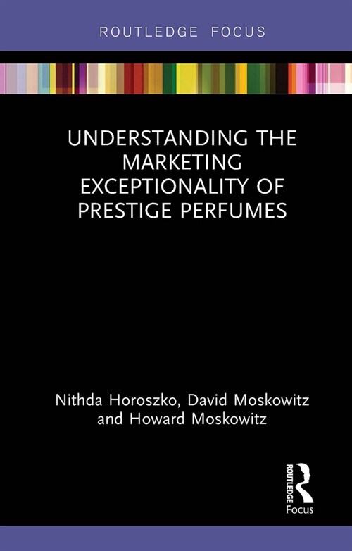 Understanding the Marketing Exceptionality of Prestige Perfumes (Paperback, 1)