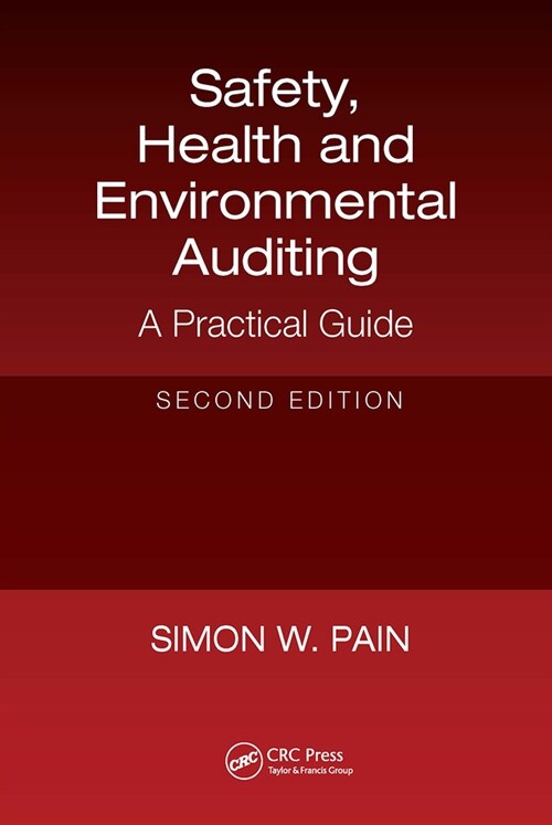 Safety, Health and Environmental Auditing : A Practical Guide, Second Edition (Paperback, 2 ed)