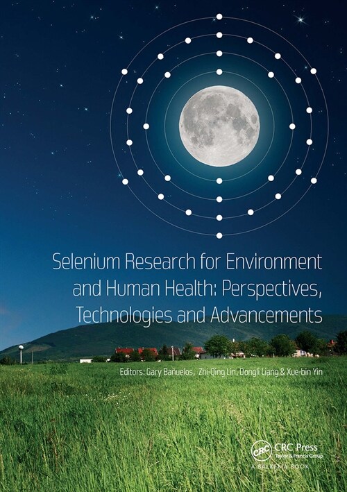 Selenium Research for Environment and Human Health: Perspectives, Technologies and Advancements : Proceedings of the 6th International Conference on S (Paperback)