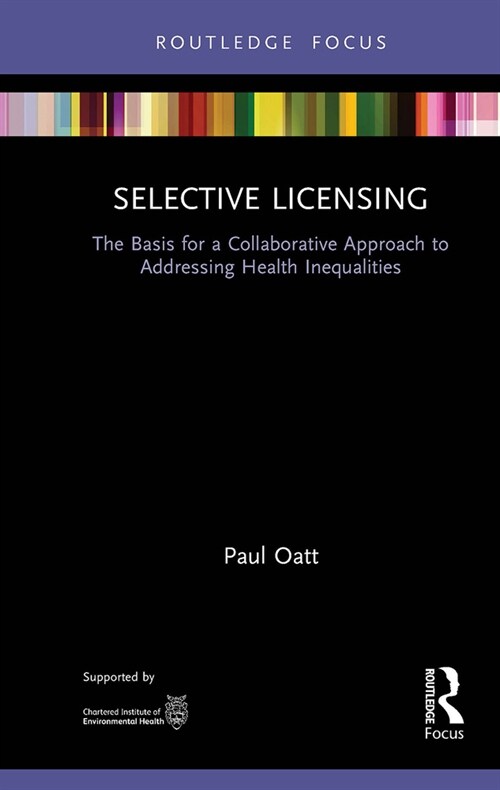 Selective Licensing : The Basis for a Collaborative Approach to Addressing Health Inequalities (Paperback)