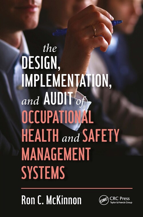 The Design, Implementation, and Audit of Occupational Health and Safety Management Systems (Paperback, 1)