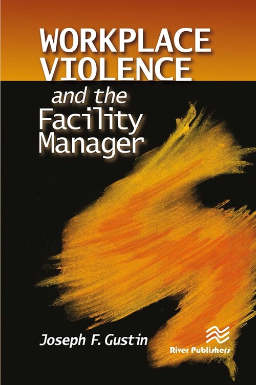 Workplace Violence and the Facility Manager (Paperback, 1)