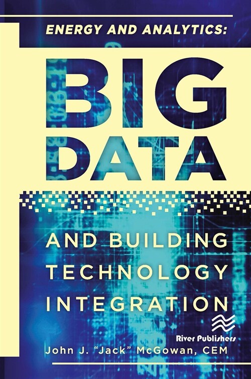 Energy and Analytics: Big Data and Building Technology Integration (Paperback)