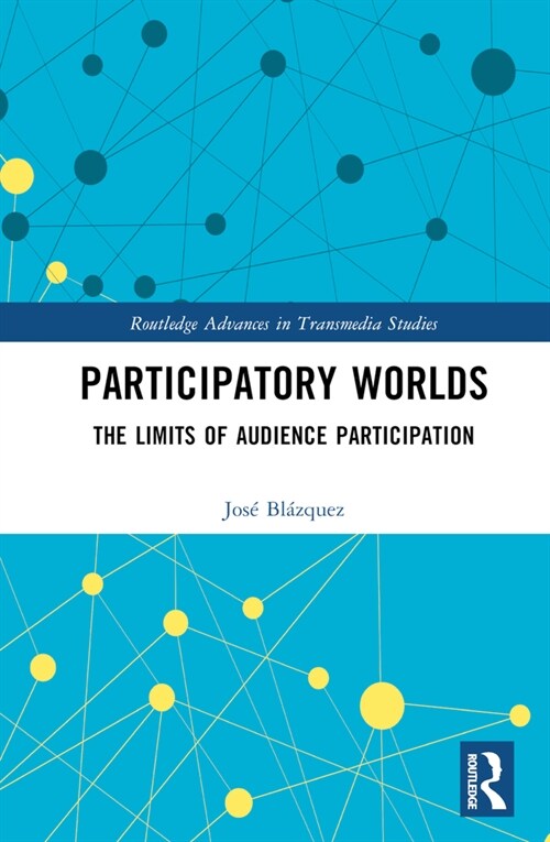 Participatory Worlds : The limits of audience participation (Hardcover)