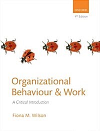 Organizational Behaviour and Work : A Critical Introduction (Paperback, 4 Revised edition)