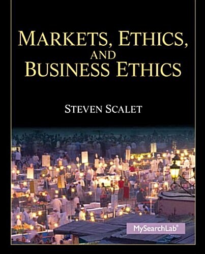 Markets, Ethics, and Business Ethics (Paperback)